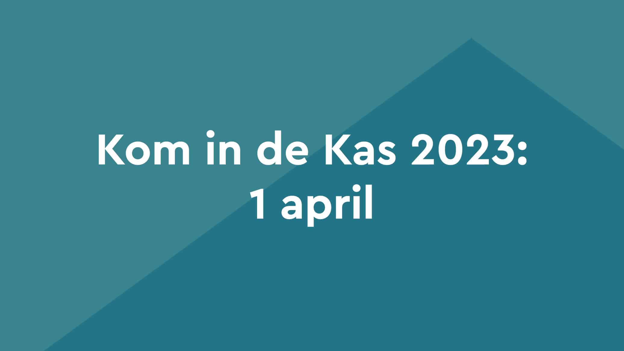 Kom in de Kas 2023 1 april